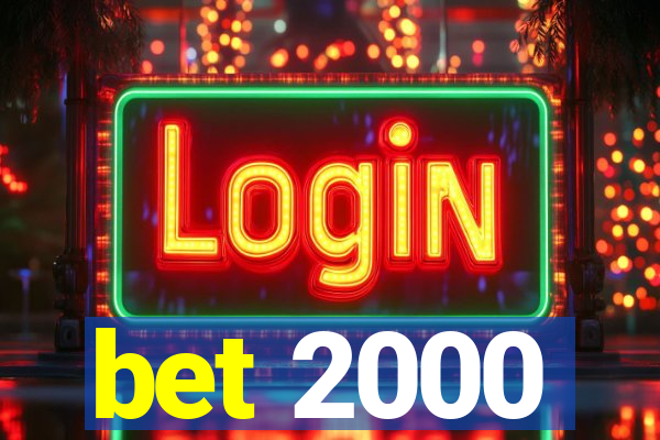 bet 2000